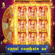 canal combate ao vivo multi canais